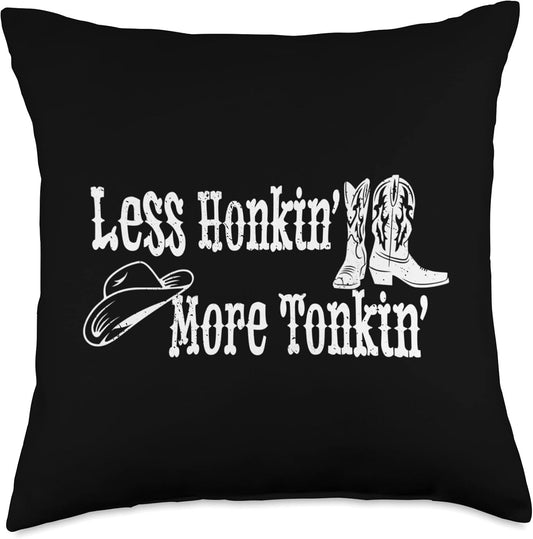 Less Honkin' More Tonkin' Country Western Cowboy Hat Boots Throw Pillow, 18X18, Multicolor