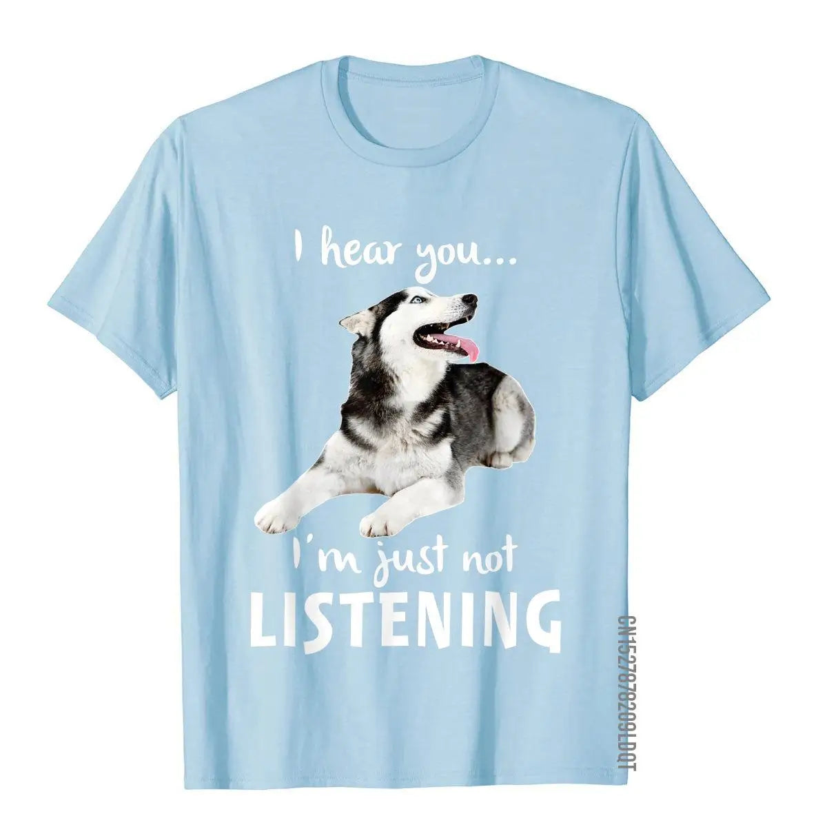 I Hear You I'm Just Not Listening Funny Husky T-Shirt